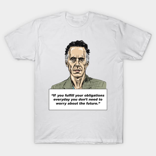 Jordan Peterson Quote #3 T-Shirt by MasterpieceArt